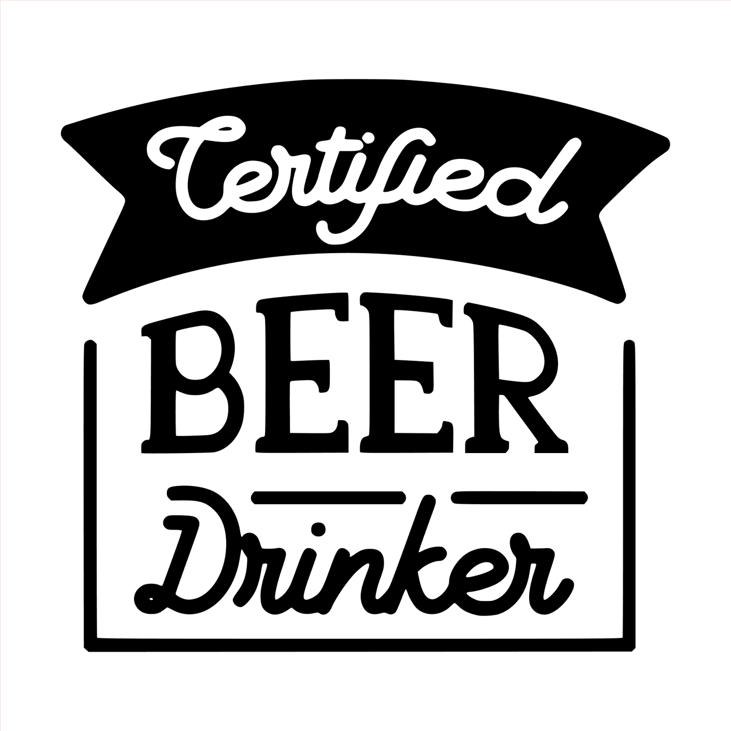 Certified beer drinker