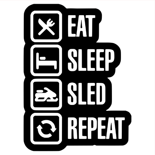 Eat, Sleep, Sled, Repeat